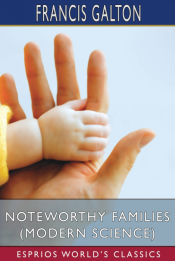 Portada de Noteworthy Families (Modern Science) (Esprios Classics)