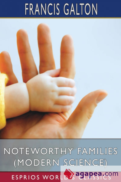 Noteworthy Families (Modern Science) (Esprios Classics)