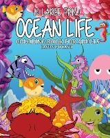 Portada de Ocean Life Coloring Book for Adults ( In Large Print )