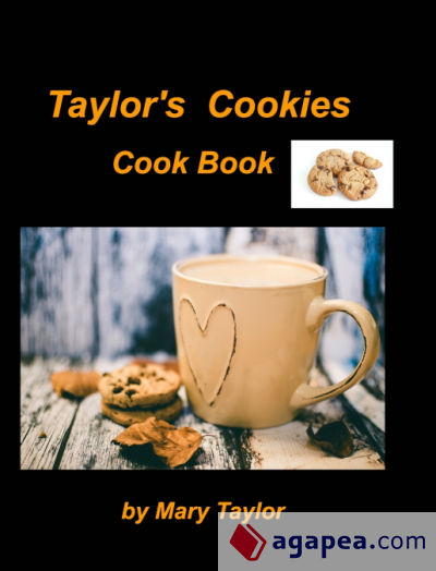 Taylorâ€™s Cookies Cook Book