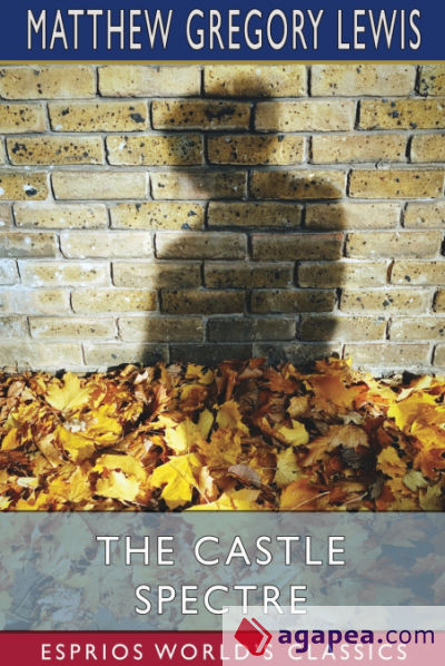 The Castle Spectre (Esprios Classics)