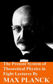 Portada de The Present System of Theoretical Physics in Eight Lectures by Max Planck