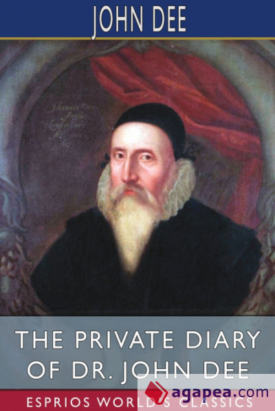 The Private Diary of Dr. John Dee (Esprios Classics)
