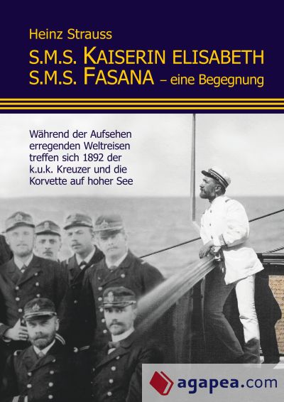 S.M.S. Kaiserin Elisabeth & Fasana - eine Begegnung