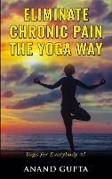 Portada de Eliminate Chronic Pain the Yoga Way: Yoga for Everybody #5