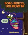 Boas noites, Bolboreta