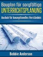 Portada de Bauplan f&uuml;r sorgf&auml;ltige Unterrichtsplanung (Ebook)