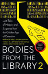 Bodies from the Library 2: Forgotten Stories of Mystery and Suspense by the Queens of Crime and Other Masters of Golden Age Detection