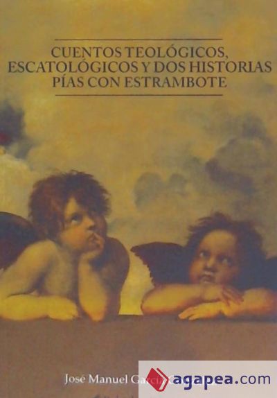 Cuentos teológicos, escatológicos y dos historias pías con estrambote