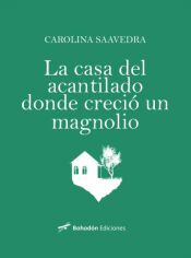 Portada de La casa del acantilado donde creci&oacute; un magnolio