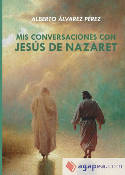 Mis conversaciones con Jesús de Nazarez