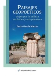 Portada de Paisajes geopoéticos. Viajes por la belleza auténtica y mis pensares