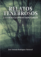 Portada de Relatos tenebrosos y otros cuentos imposibles