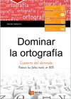 Dominar La Ortografia. Cuaderno Del Alumnado (+8 Años)