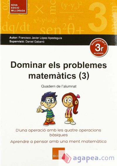 Dominar els problemes matemàtics, 3º Primaria. De suma, resta, multiplicació i divisió de més d`una operació. Quadern de l'alumnat