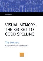 Portada de Visula Memory: The Secret to Good Spelling. The Method