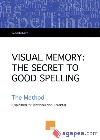 Visula Memory: The Secret to Good Spelling. The Method