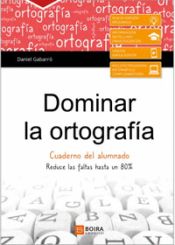 Portada de Dominar La Ortografia. Cuaderno Del Alumnado (+8 Años)