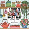 Bold & Easy Little Corner Coloring Book