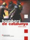 Bombers de Catalunya. Història i present