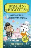 Bomb&iacute;n y Bigotes 2: Sabotaje en el concurso de tartas