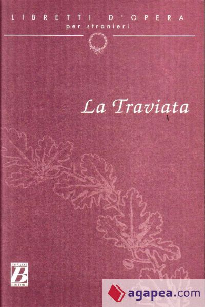 La Traviata (con parafrasi a fronte)