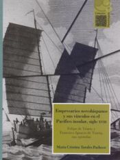 Portada de Empresarios novohispanos y sus v&iacute;nculos en el Pac&iacute;fico insular, siglo XVIII