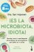 Portada de ¡Es la microbiota, idiota!, de Sari Arponen