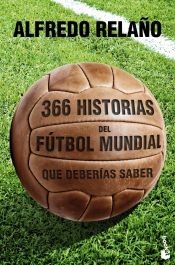 Portada de 366 historias del fútbol mundial que deberías saber