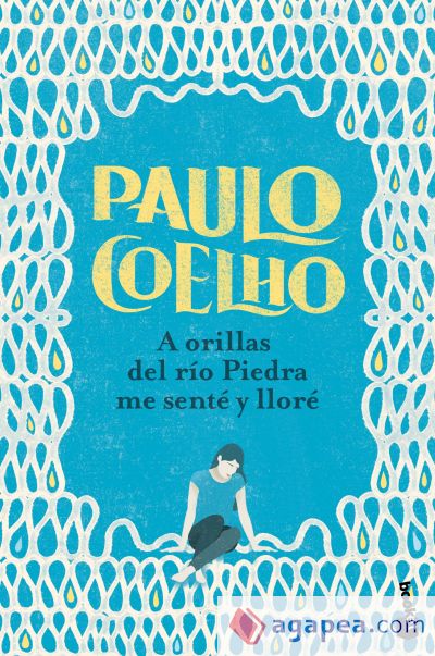 A orillas del río Piedra me senté y lloré