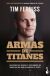 Portada de Armas de titanes, de Timothy Ferriss