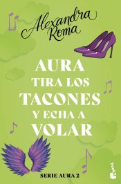 Portada de Aura tira los tacones y echa a volar (Serie Aura 2)