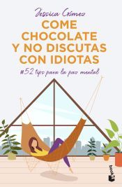 Portada de Come chocolate y no discutas con idiotas