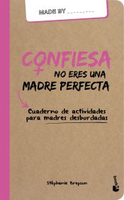 Portada de Confiesa: no eres una madre perfecta