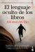 Portada de El lenguaje oculto de los libros, de Alfonso del R&iacute;o