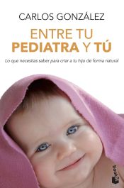 Portada de Entre tu pediatra y tú