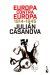 Portada de Europa contra Europa, de Juli&aacute;n Casanova