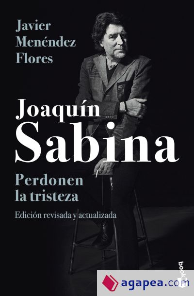 Joaquín Sabina. Perdonen la tristeza