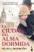 Portada de La ciudad del alma dormida, de F&eacute;lix G. Modro&ntilde;o