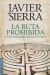 Portada de La ruta prohibida y otros enigmas de la Historia, de Javier Sierra