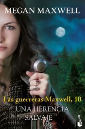 Portada de Las guerreras Maxwell, 10. Una herencia salvaje
