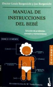 MANUAL DE INSTRUCCIONES DEL BEBE - LOUIS BORGENICHT, M.D. Y JOE ...