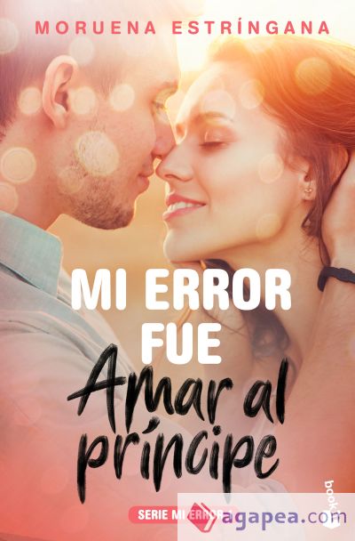 Mi error fue amar al príncipe