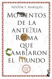 Portada de Momentos de la antigua Roma que cambiaron el mundo