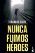 Portada de Nunca fuimos héroes, de Fernando Benzo Sáinz
