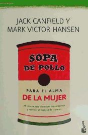 SOPA DE POLLO PARA EL ALMA DE LA MUJER - JACK ... [ET AL.] CANFIELD -  9788427033849