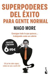 Portada de Superpoderes del éxito para gente normal: Consigue todo lo que quieras... trabajando como un cabrón