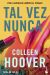 Portada de Tal vez nunca (Serie Tal vez 2), de Colleen Hoover