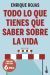 Portada de Todo lo que tienes que saber sobre la vida, de Enrique Rojas