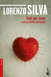 Portada de Todo por amor y otros relatos criminales